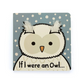 Jellycat - If I Were A Owl Board Book