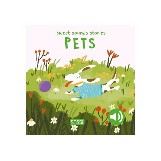 Sassi - Sweet Sounds Stories - Pets | Board Book