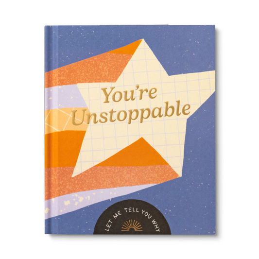 You're Unstoppable: Let Me Tell You Why - Book
