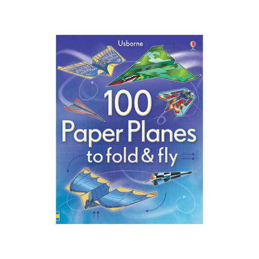 100 Paper Planes To Fold & Fly