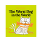 The Worst Dog In The World Book