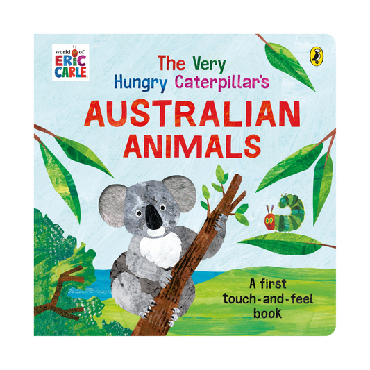 The Very Hungry Caterpillar's Australian Touch and Feel Book
