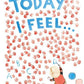 Today I Feel - An Alphabet of Feelings Book