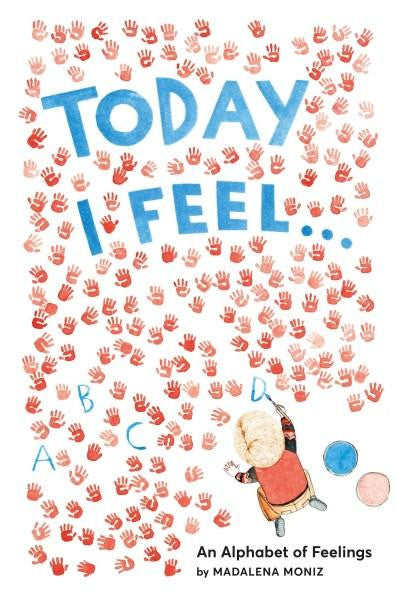 Today I Feel - An Alphabet of Feelings Book